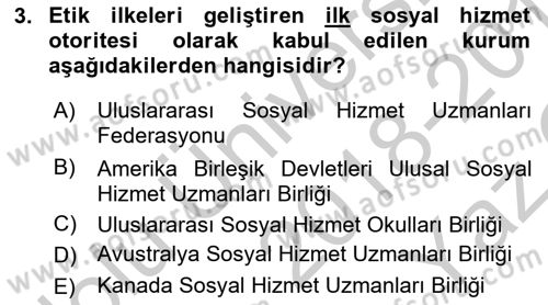 Sosyal Hizmet Etiği Dersi 2018 - 2019 Yılı Yaz Okulu Sınav Soruları 3. Soru