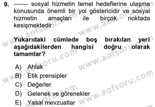 Sosyal Hizmet Etiği Dersi 2020 - 2021 Yılı Yaz Okulu Sınav Soruları 9. Soru