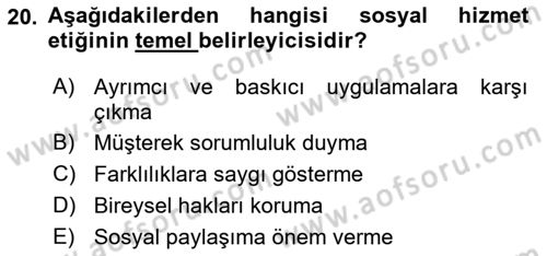 Sosyal Hizmet Etiği Dersi 2021 - 2022 Yılı (Final) Dönem Sonu Sınav Soruları 20. Soru