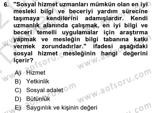 Sosyal Hizmet Etiği Dersi 2021 - 2022 Yılı (Final) Dönem Sonu Sınav Soruları 6. Soru
