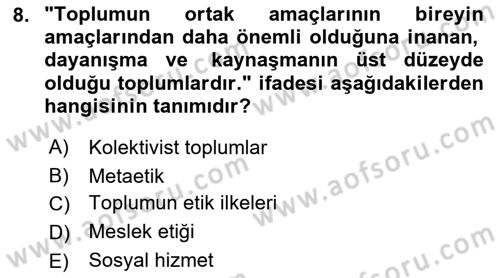 Sosyal Hizmet Etiği Dersi 2021 - 2022 Yılı (Final) Dönem Sonu Sınav Soruları 8. Soru