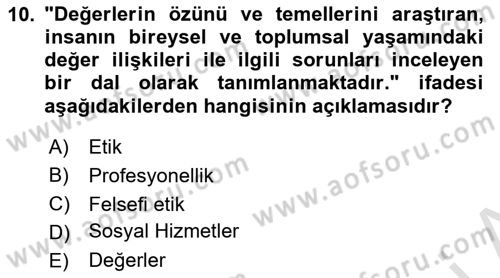 Sosyal Hizmet Etiği Dersi 2023 - 2024 Yılı (Vize) Ara Sınav Soruları 10. Soru