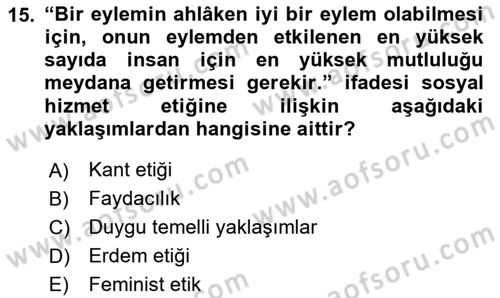 Sosyal Hizmet Etiği Dersi 2023 - 2024 Yılı (Vize) Ara Sınav Soruları 15. Soru