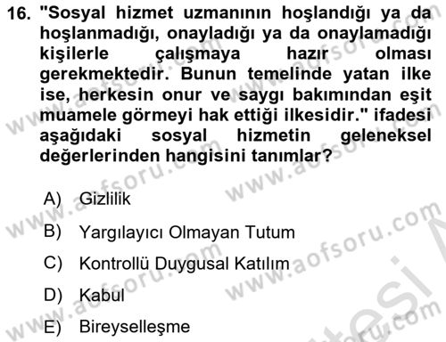 Sosyal Hizmet Etiği Dersi 2023 - 2024 Yılı (Vize) Ara Sınav Soruları 16. Soru