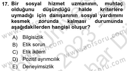 Sosyal Hizmet Etiği Dersi 2023 - 2024 Yılı (Vize) Ara Sınav Soruları 17. Soru