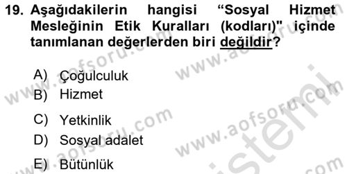 Sosyal Hizmet Etiği Dersi 2023 - 2024 Yılı (Vize) Ara Sınav Soruları 19. Soru