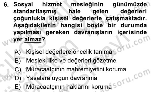 Sosyal Hizmet Etiği Dersi 2023 - 2024 Yılı (Vize) Ara Sınav Soruları 6. Soru
