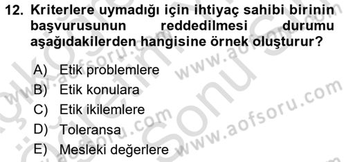 Sosyal Hizmet Etiği Dersi 2023 - 2024 Yılı (Final) Dönem Sonu Sınav Soruları 12. Soru
