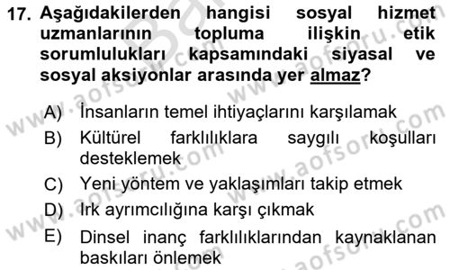 Sosyal Hizmet Etiği Dersi 2023 - 2024 Yılı (Final) Dönem Sonu Sınav Soruları 17. Soru