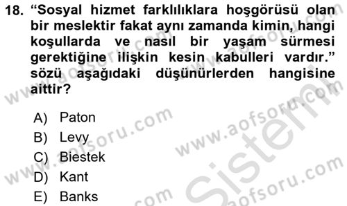 Sosyal Hizmet Etiği Dersi 2023 - 2024 Yılı (Final) Dönem Sonu Sınav Soruları 18. Soru