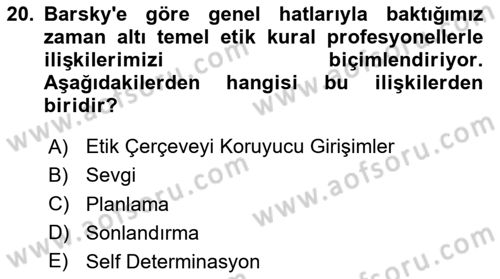 Sosyal Hizmet Etiği Dersi 2023 - 2024 Yılı (Final) Dönem Sonu Sınav Soruları 20. Soru