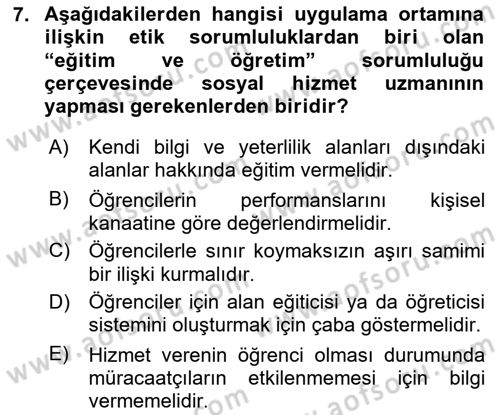 Sosyal Hizmet Etiği Dersi 2023 - 2024 Yılı (Final) Dönem Sonu Sınav Soruları 7. Soru