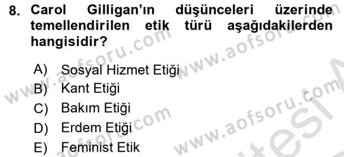 Sosyal Hizmet Etiği Dersi 2023 - 2024 Yılı (Final) Dönem Sonu Sınav Soruları 8. Soru