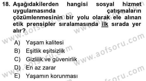 Sosyal Hizmet Etiği Dersi 2023 - 2024 Yılı Yaz Okulu Sınav Soruları 18. Soru
