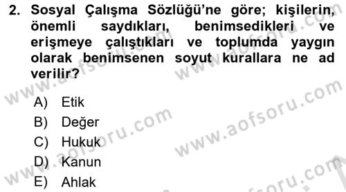 Sosyal Hizmet Etiği Dersi 2023 - 2024 Yılı Yaz Okulu Sınav Soruları 2. Soru