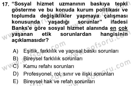 Sosyal Hizmet Etiği Dersi 2024 - 2025 Yılı (Vize) Ara Sınav Soruları 17. Soru