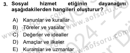 Sosyal Hizmet Etiği Dersi 2024 - 2025 Yılı (Vize) Ara Sınav Soruları 3. Soru