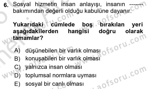 Sosyal Hizmet Etiği Dersi 2024 - 2025 Yılı (Vize) Ara Sınav Soruları 6. Soru