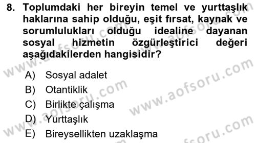Sosyal Hizmet Etiği Dersi 2024 - 2025 Yılı (Vize) Ara Sınav Soruları 8. Soru