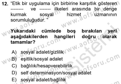 Sosyal Hizmet Etiği Dersi 2024 - 2025 Yılı (Final) Dönem Sonu Sınav Soruları 12. Soru