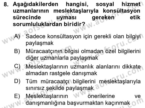 Sosyal Hizmet Etiği Dersi 2024 - 2025 Yılı (Final) Dönem Sonu Sınav Soruları 8. Soru