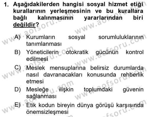 Sosyal Hizmet Etiği Dersi 2025 - 2026 Yılı (Final) Dönem Sonu Sınav Soruları 1. Soru