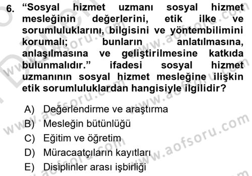 Sosyal Hizmet Etiği Dersi 2025 - 2026 Yılı (Final) Dönem Sonu Sınav Soruları 6. Soru