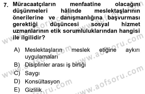 Sosyal Hizmet Etiği Dersi 2025 - 2026 Yılı (Final) Dönem Sonu Sınav Soruları 7. Soru
