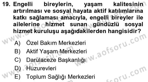 Sosyal Hizmet Uygulaması 2 Dersi 2023 - 2024 Yılı (Vize) Ara Sınav Soruları 19. Soru