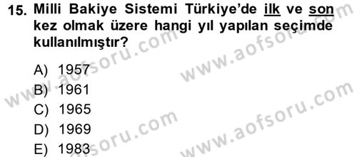 Türk Siyasal Hayatı Dersi 2013 - 2014 Yılı (Vize) Ara Sınav Soruları 15. Soru