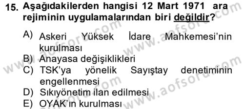 Türk Siyasal Hayatı Dersi 2014 - 2015 Yılı (Final) Dönem Sonu Sınav Soruları 15. Soru