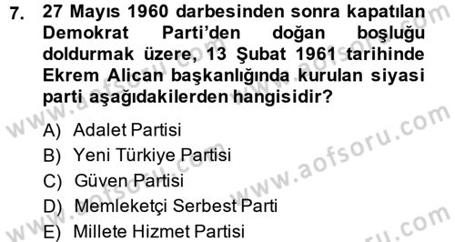 Türk Siyasal Hayatı Dersi 2014 - 2015 Yılı (Final) Dönem Sonu Sınav Soruları 7. Soru