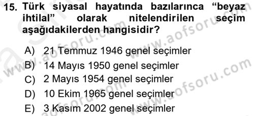 Türk Siyasal Hayatı Dersi 2015 - 2016 Yılı (Vize) Ara Sınav Soruları 15. Soru