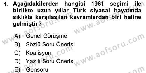 Türk Siyasal Hayatı Dersi 2016 - 2017 Yılı 3 Ders Sınav Soruları 1. Soru