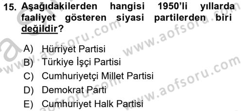 Türk Siyasal Hayatı Dersi 2016 - 2017 Yılı (Vize) Ara Sınav Soruları 15. Soru