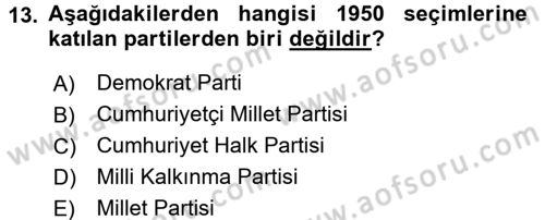 Türk Siyasal Hayatı Dersi 2016 - 2017 Yılı (Final) Dönem Sonu Sınav Soruları 13. Soru
