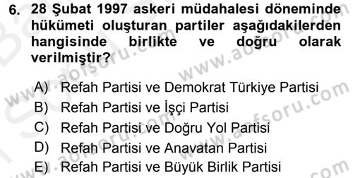 Türk Siyasal Hayatı Dersi 2017 - 2018 Yılı (Final) Dönem Sonu Sınav Soruları 6. Soru