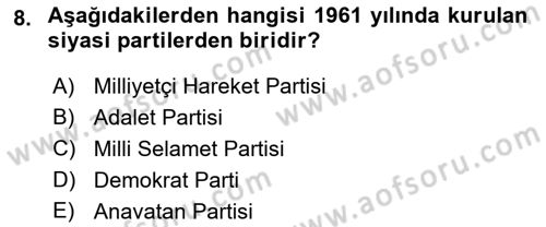 Türk Siyasal Hayatı Dersi 2018 - 2019 Yılı (Final) Dönem Sonu Sınav Soruları 8. Soru