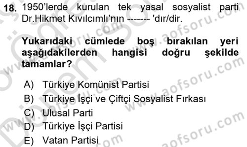 Türk Siyasal Hayatı Dersi 2024 - 2025 Yılı (Final) Dönem Sonu Sınav Soruları 18. Soru