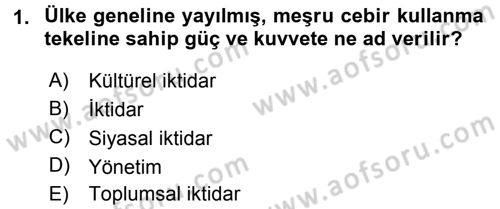 Siyaset Bilimi Dersi 2017 - 2018 Yılı (Final) Dönem Sonu Sınav Soruları 1. Soru