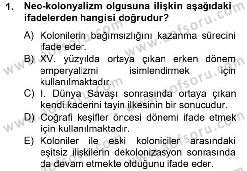 Gelişmekte Olan Ülkelerde Siyaset Dersi 2012 - 2013 Yılı (Final) Dönem Sonu Sınav Soruları 1. Soru
