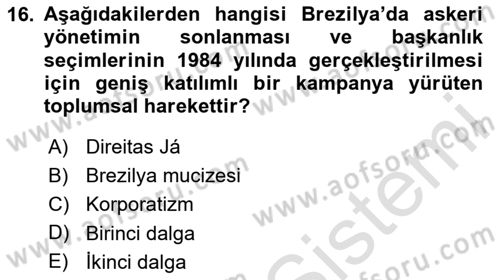 Gelişmekte Olan Ülkelerde Siyaset Dersi 2025 - 2026 Yılı (Final) Dönem Sonu Sınav Soruları 16. Soru