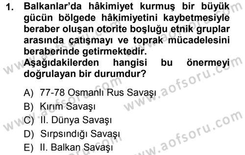 Balkanlarda Siyaset Dersi 2012 - 2013 Yılı (Final) Dönem Sonu Sınav Soruları 1. Soru