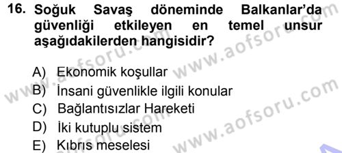 Balkanlarda Siyaset Dersi 2012 - 2013 Yılı (Final) Dönem Sonu Sınav Soruları 16. Soru