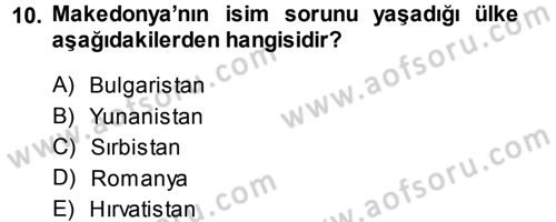 Balkanlarda Siyaset Dersi Ara Sınavı Deneme Sınav Soruları 10. Soru