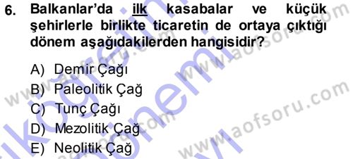 Balkanlarda Siyaset Dersi 2013 - 2014 Yılı (Final) Dönem Sonu Sınav Soruları 6. Soru