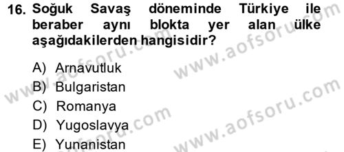 Balkanlarda Siyaset Dersi 2013 - 2014 Yılı Tek Ders Sınav Soruları 16. Soru