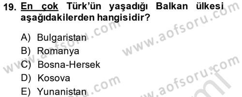 Balkanlarda Siyaset Dersi 2013 - 2014 Yılı Tek Ders Sınav Soruları 19. Soru