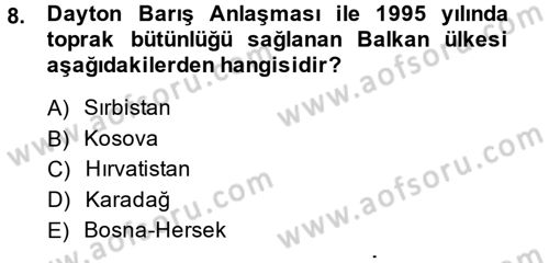 Balkanlarda Siyaset Dersi 2014 - 2015 Yılı (Vize) Ara Sınavı 8. Soru