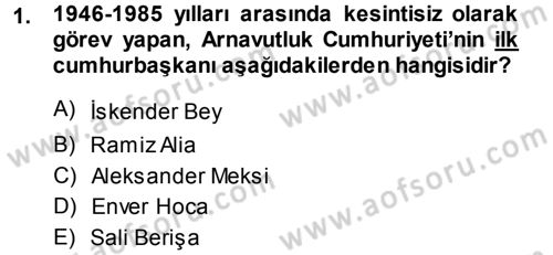 Balkanlarda Siyaset Dersi 2014 - 2015 Yılı Tek Ders Sınav Soruları 1. Soru